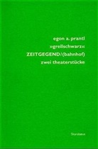 Egon A Prantl, Egon A. Prantl - grellschwarz' ZEITGEGEND/bahnhof. Zeitgegegend