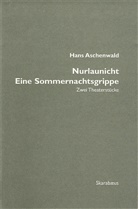 Hans Aschenwald - Nurlaunicht / Eine Sommernachtsgrippe