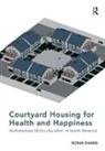Donia Zhang - Courtyard Housing for Health and Happiness