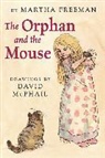 Martha Freeman, Martha/ McPhail Freeman, David McPhail - The Orphan and the Mouse