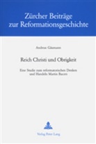 ANDREAS GAEUMANN, Andreas Gäumann - REIDH CHRISTI UND OBRIGKEIT EINE STUDIE ...