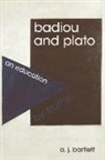Bartlett, A J Bartlett, A. J. Bartlett, A. J. (Adjunct Research Fellow At the Re Bartlett, Adjunct Research Fellow At the Research Bartlett, Adjunct Research Fellow at the Research Unit in European Philosophy A J (Monash University) Bartlett... - Badiou and Plato