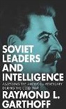 Raymond L. Garthoff, Garthoff Raymond L. - Soviet Leaders and Intelligence