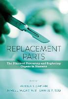 Arthur L. Caplan, Arthur L. Mccartney Caplan, Dr Arthur L (University of Pennsylvania/Medical Center New York University Caplan, James J McCartney, James J. McCartney, Daniel P Reid... - Replacement Parts