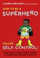 Lauren Brukner, BRUKNER LAUREN, Apsley, Anthony Phillips-Smith - How to Be a Superhero Called Self-Control!