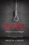 Amanda Howard - Rope: A History of the Hanged