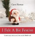Carol Rowan - I Felt a Bit Festive
