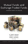 H. Kent Baker, H. Kent (University Professor of Finance an Baker, H. Kent Filbeck Baker, H. Kent Baker, Greg Filbeck, Filbeck Greg... - Mutual Funds and Exchange-Traded Funds
