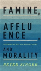 Peter Singer, Peter (Ira W. DeCamp Professor of Bioethics Singer - Famine, Affluence, and Morality
