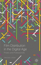 Virginia Crisp - Film Distribution in the Digital Age