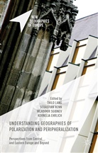 Thilo Lang, Thilo Henn Lang, Kornelia Ehrlich, Kornelia Ehrlich et al, Sebastia Henn, Sebastian Henn... - Understanding Geographies of Polarization and Peripheralization
