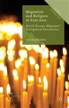 Daniel Bach, Jin-Heon Jung, Jin-Heon Bach Jung - Migration and Religion in East Asia