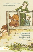 G Graf, G. Graf, Gunter Graf, Schweiger, G. Schweiger, Gottfried Schweiger... - Philosophical Examination of Social Justice and Child Poverty