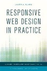 Jason A. Clark, Clark Jason A., Ellyssa Kroski - Responsive Web Design in Practice