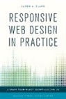 Jason A. Clark, Clark Jason A., Ellyssa Kroski - Responsive Web Design in Practice