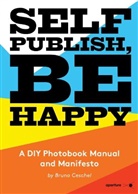 Ceschel Bruno, Bruno Ceschel, Bruno Ceschel, Ceschel Bruno, David Senior, Bruno Ceschel - Self Publish, be Happy