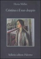 Herta Müller - Cristina e il suo doppio