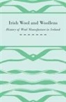 Anon, Anon. - Irish Wool and Woollens - History of Wool Manufacture in Ireland