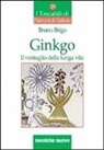 Bruno Brigo - Ginkgo. Il ventaglio della lunga vita