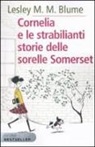 Lesley M. M. Blume, S. Not - Cornelia e le strabilianti storie delle sorelle Somerset