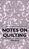 Anon, Anon. - Notes on Quilting