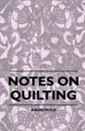 Anon, Anon. - Notes on Quilting