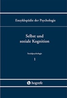 Hans-Werne Bierhoff, Hans-Werner Bierhoff, Niels Birbaumer, FREY, Frey, Dieter Frey... - Enzyklopädie der Psychologie - Bd. 1: Selbst und soziale Kognition