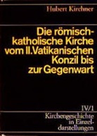 Hubert Kirchner, Ulrich Gäbler, Ger Haendler, Gert Haendler, Joachim Rogge u a, Johannes Schilling - Kirchengeschichte in Einzeldarstellungen - Bd.4/1: Die römisch-katholische Kirche vom II. Vatikanischen Konzil bis zur Gegenwart