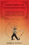 George H. Benedict, Benedict George H, Benedict George H. - Manual of Boxing, Club Swinging and Manly Sports - Giving Full Instructions of the Arts of Boxing, Fencing, Wrestling, Club Swinging, Dumb Bell and Gymnastic Exercises, Swimming, Tumbling, Etc