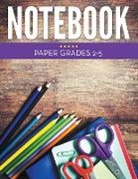 Speedy Publishing Llc - Notebook Paper Grades 2-5