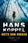 Hans Koppel - Niets dan kwaad