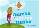 Janne Jesse, Anita Bänninger - Aurelia sagt nie Danke