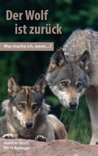 Günther Bloch, Elli H. Radinger - Der Wolf ist zurück. Was mache ich, wenn ...?