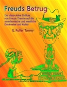 E Fuller Torrey, E. Fuller Torrey - Freuds Betrug
