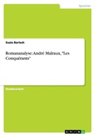 Suzie Bartsch - Romananalyse: André Malraux, "Les Conquérants"