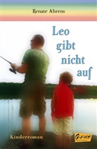 Renate Ahrens - Leo gibt nicht auf