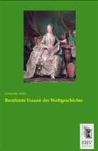 Gertrude Aretz - Berühmte Frauen der Weltgeschichte