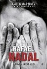 Javier Martínez Hortigüela - Rafael Nadal : retrato de un mito