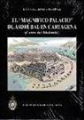 El "Magnífico Palacio" de Asdrúbal en Cartagena (Cerro del molinete)