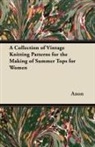 Anon - A Collection of Vintage Knitting Patterns for the Making of Summer Tops for Women