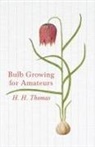 H. H. Thomas - Bulb Growing for Amateurs