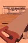 Richard Greenhalgh - Joinery and Carpentry - A Practical and Authoritative Guide Dealing with All Branches of the Craft of Woodworking - Volume II