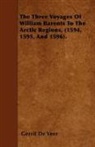 Gerrit de Veer - The Three Voyages of William Barents to the Arctic Regions, (1594, 1595, and 1596)