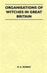 M. A. Murray - Organisations of Witches in Great Britain (Folklore History Series)