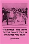 John Martin - The Dance - The Story of the Dance Told in Pictures and Text