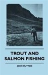 John Hutton - Trout and Salmon Fishing