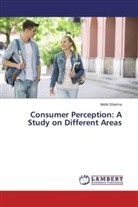 Mohit Sharma - Consumer Perception: A Study on Different Areas