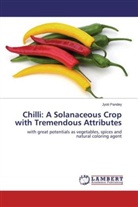 Jyoti Pandey - Chilli: A Solanaceous Crop with Tremendous Attributes
