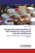 Abdul-Hady Habib - Fungal decontamination of Ras cheese by using some natural substances