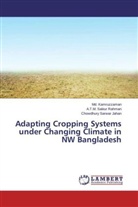 Chowdh Jahan, Chowdhury Sarwar Jahan, M Kamruzzaman, Md Kamruzzaman, Md. Kamruzzaman, A T M Sakiu Rahman... - Adapting Cropping Systems under Changing Climate in NW Bangladesh